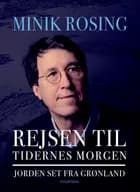 Rejsen til tidernes morgen af Minik Rosing