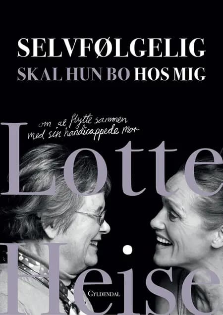 Selvfølgelig skal hun bo hos mig af Lotte Heise