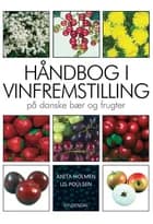 Håndbog i vinfremstilling på danske bær og frugter af Anita Holmen og Lis Poulsen