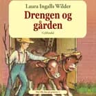 Det lille hus på prærien 5 - Drengen og gården af Laura Ingalls Wilder
