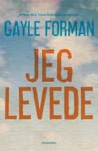 Jeg levede af Gayle Forman