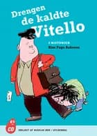 Drengen de kaldte Vitello - 8 historier af Kim Fupz Aakeson