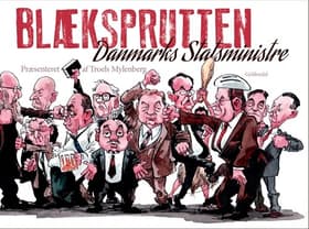 Blæksprutten. Danmarks Statsministre af Troels Mylenberg