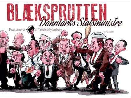 Blæksprutten. Danmarks Statsministre af Troels Mylenberg
