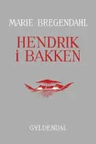 Hendrik i Bakken af Marie Bregendahl