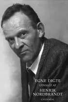 Egne digte af Henrik Nordbrandt