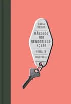 Håndbog for rengøringskoner af Lucia Berlin