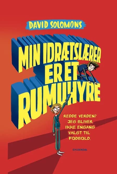 Min idrætslærer er et rumuhyre af David Solomons