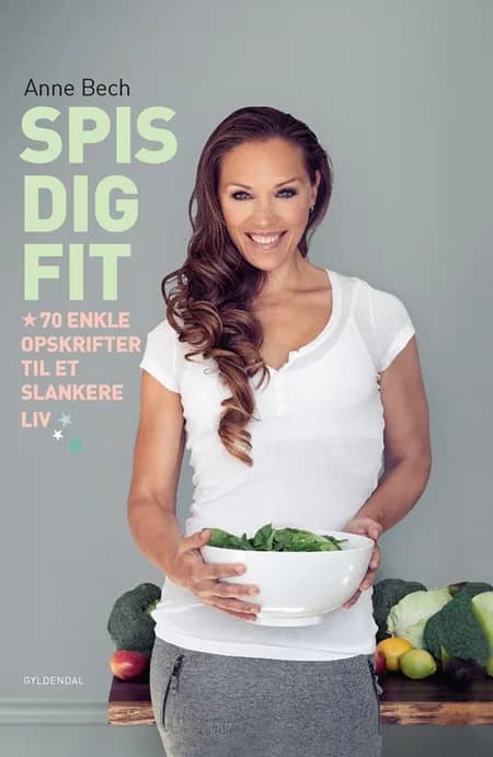 Spis dig FIT af Anne Bech