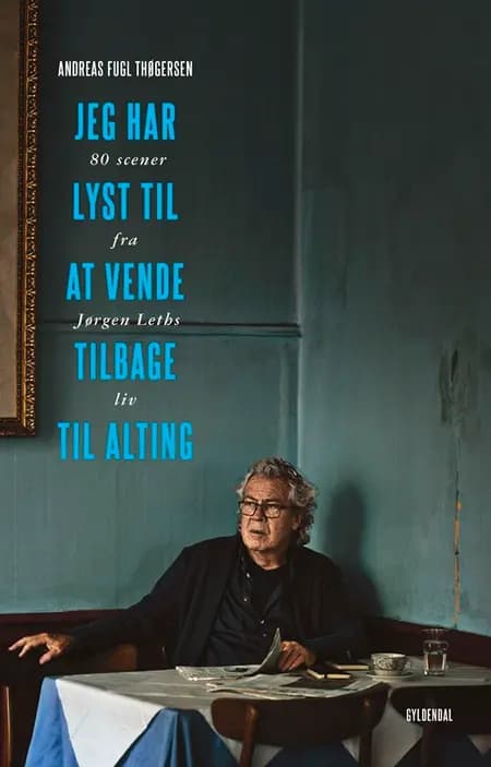 Jeg har lyst til at vende tilbage til alting af Andreas Fugl Thøgersen
