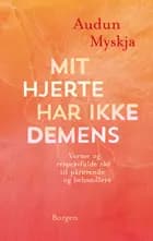 Mit hjerte har ikke demens