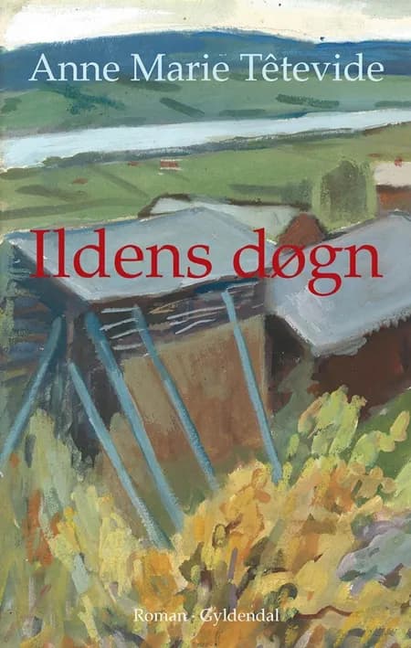 Ildens døgn af Anne Marie Têtevide