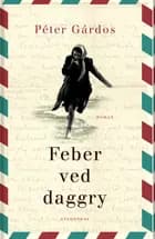 Feber ved daggry af Péter Gárdos