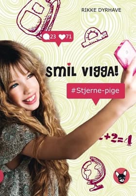 Smil, Vigga! - stjerne-pige af Rikke Dyrhave