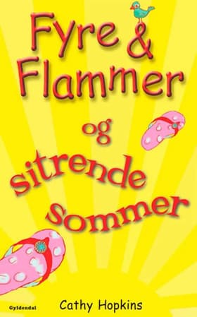Fyre & flammer og sitrende sommer af Cathy Hopkins