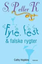 S, P eller K 3 - Fyre, fest og falske rygter