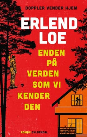 Enden på verden som vi kender den af Erlend Loe