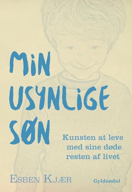 Min usynlige søn af Esben Kjær