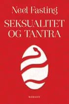 Seksualitet og tantra af Neel Fasting