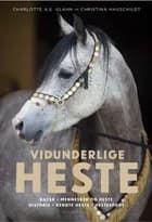 Vidunderlige heste af Charlotte A.E. Glahn