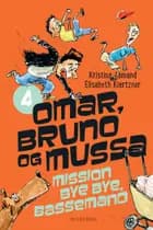 Mission Bye Bye, Bassemand af Elisabeth Kiertzner og Kristina Aamand
