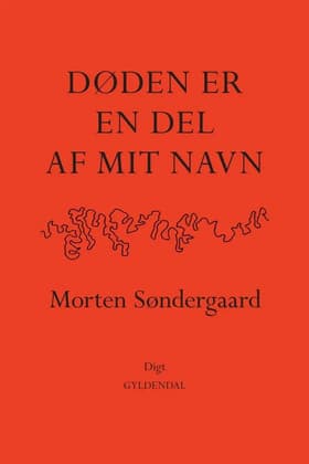 Døden er en del af mit navn af Morten Søndergaard