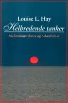 Helbredende tanker af Louise L. Hay