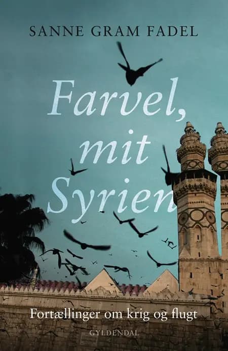 Farvel, mit Syrien af Sanne Gram Fadel
