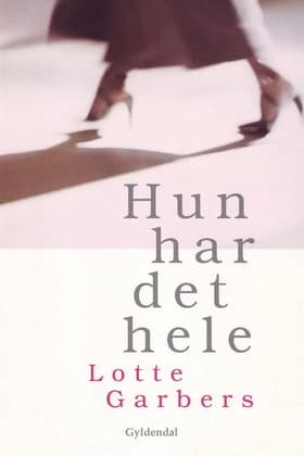 Hun har det hele af Lotte Garbers