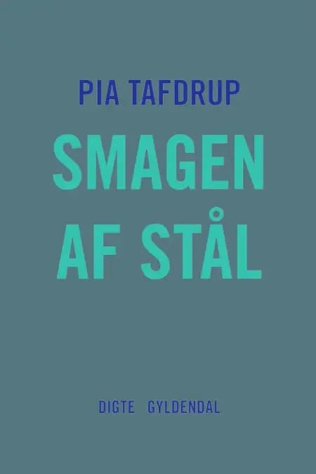 Smagen af stål af Pia Tafdrup