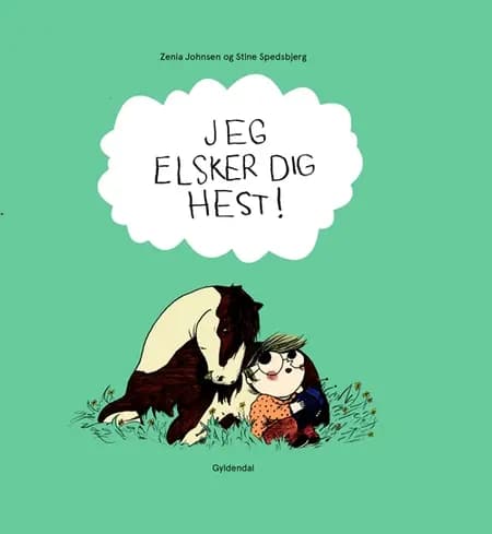 Jeg elsker dig hest! af Zenia Johnsen