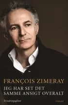 Jeg har set det samme ansigt overalt af François Zimeray
