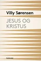 Jesus og Kristus af Villy Sørensen