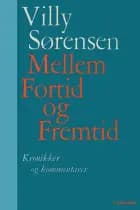 Mellem fortid og fremtid af Villy Sørensen