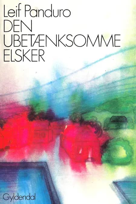 Den ubetænksomme elsker af Leif Panduro