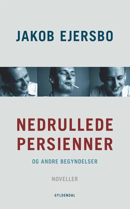 Nedrullede persienner og andre begyndelser af Jakob Ejersbo