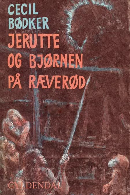Jerutte og bjørnen på Ræverød af Cecil Bødker