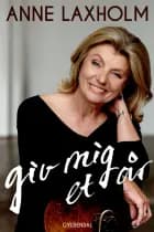 Giv mig et år af Anne Laxholm og Anne Lønstrup