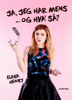 Ja, jeg har mens - og hva' så? af Clara Henry