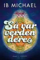 Så var verden deres af Ib Michael