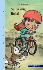 Se på mig, Bella!