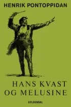 Hans Kvast og Melusine af Henrik Pontoppidan