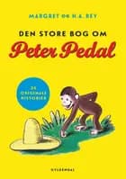 Den store bog om Peter Pedal af Margret Rey og H.A. Rey