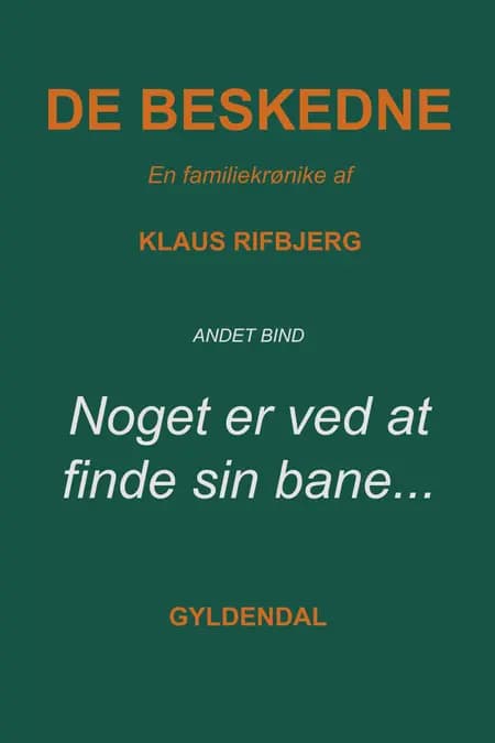Noget er ved at finde sin bane... af Klaus Rifbjerg