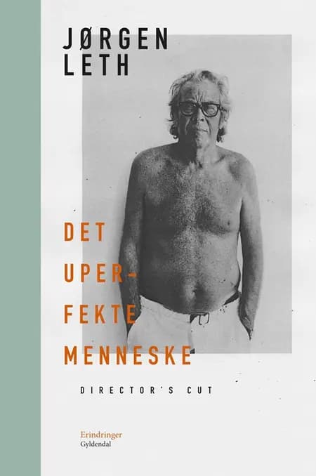 Det uperfekte menneske. Director's cut af Jørgen Leth
