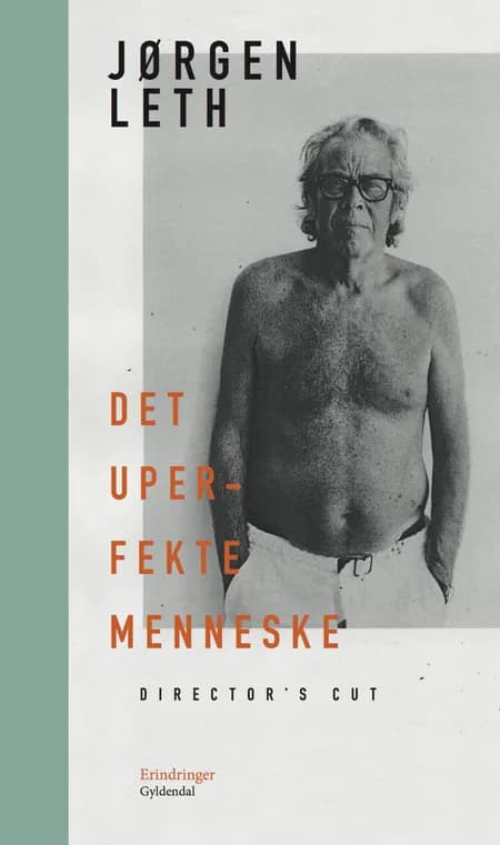Det uperfekte menneske. Director's cut af Jørgen Leth