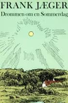 Drømmen om en sommerdag og andre essays af Frank Jæger