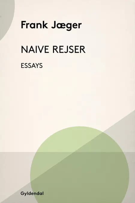 Naive Rejser af Frank Jæger