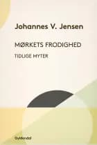 Mørkets frodighed af Johannes V. Jensen