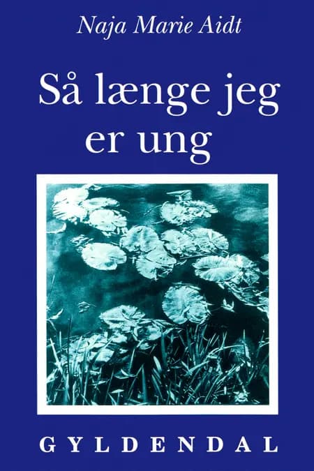 Så længe jeg er ung af Naja Marie Aidt